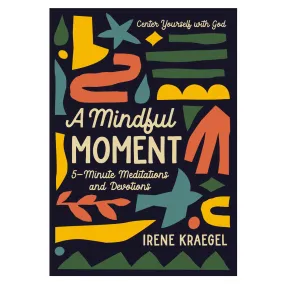 A Mindful Moment: 5 Minute Meditations and Devotions (Hardcover)